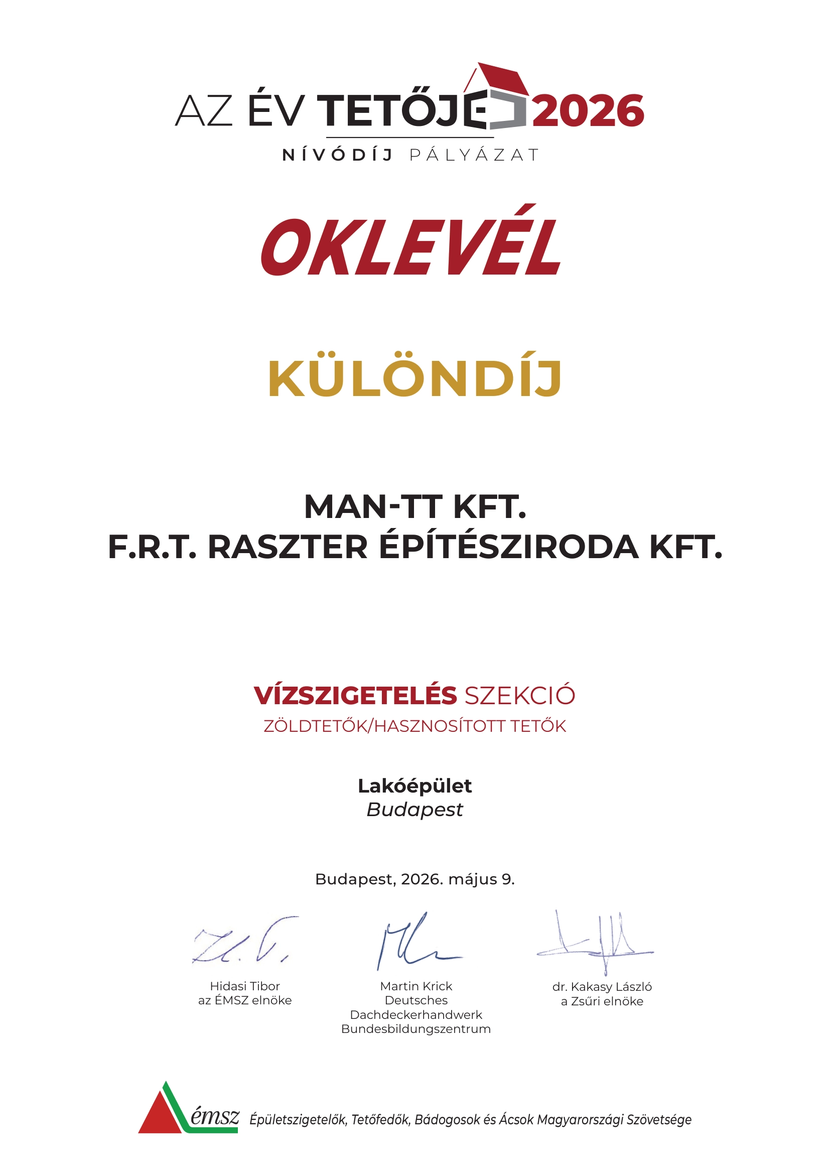 Az ÉMSZ által kiírt Év Tetője 2026 Különdíjat, a vízszigetelés szekció hasznosított tetők kategóriában, a Man-TT-Kft Budapest Mátyáshegyi út penthouse teraszának Kemperol vízszigetelése nyerte
